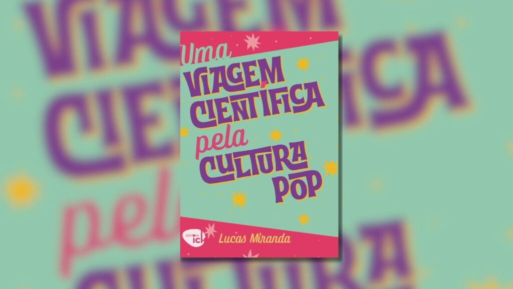 Capa do livro “Uma viagem científica pela cultura pop”, com o título em letras roxas e rosas sobre fundo verde. Capa do livro “Uma viagem científica pela cultura pop”, com o título em letras roxas e rosas sobre fundo verde.
